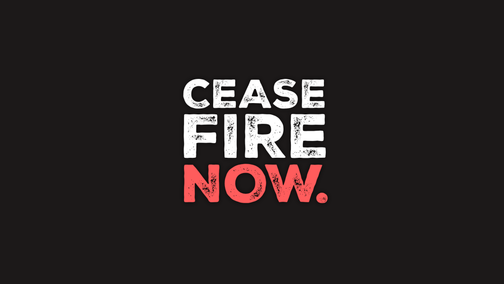 text graphic that reads "Cease Fire Now"
